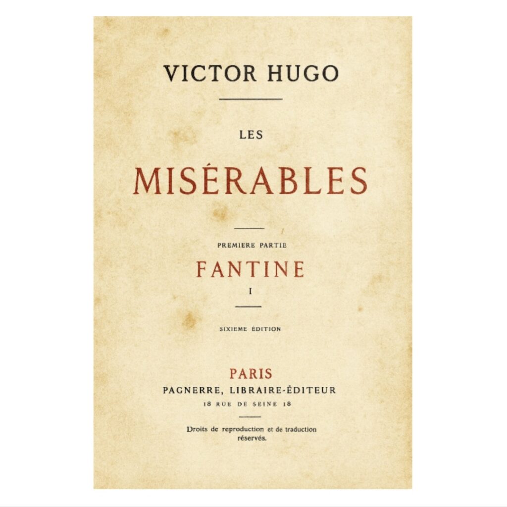Frontespizio originale del romanzo Les Misérables di Victor Hugo con indicazione della prima parte Fantine e della città di Parigi.
Argomento dell'articolo: I Miserabili - riassunto delle scene 1-5. L'uscita dal carcere e la nuova vita di Valjean