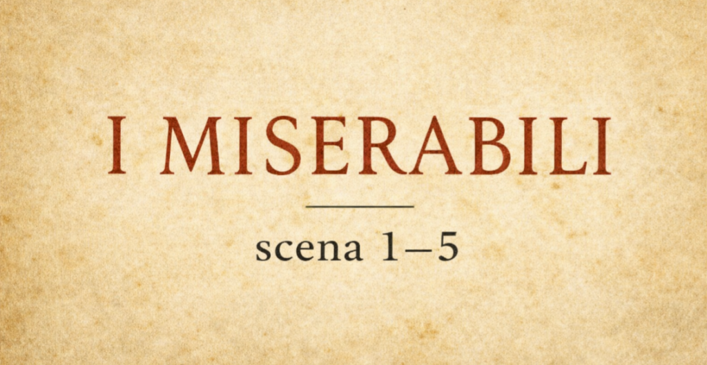 Copertina I Miserabili con testo scena 1-5 su sfondo stile pergamena. Argomento dell'articolo: I Miserabili - riassunto delle scene 1-5. L'uscita dal carcere e la nuova vita di Valjean