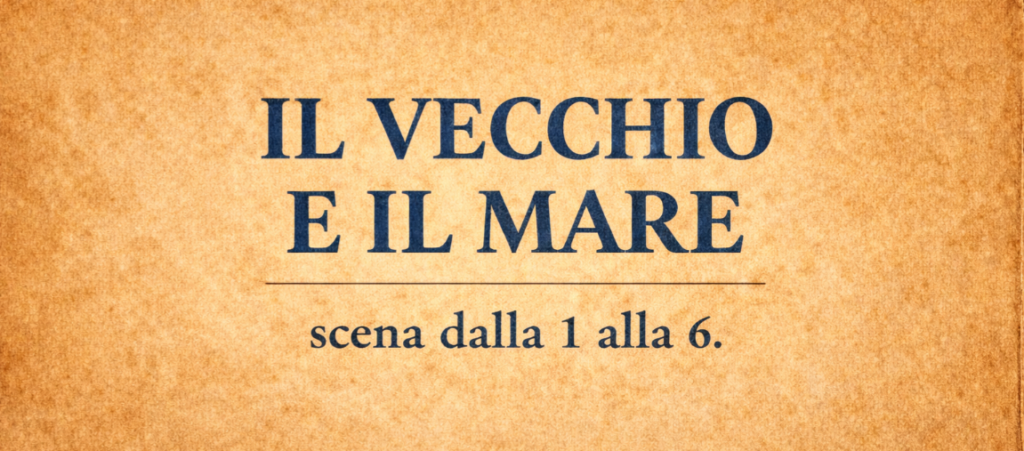 Argomento dell'articolo: Il Vecchio e il Mare - riassunto scene 1-6.