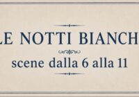 Grafica vintage con scritta Le notti bianche scene dalla 6 alla 11 su sfondo chiaro ispirato alla copertina del racconto di Dostoevskij.